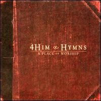 Purchase 4Him - Hymns: A Place Of Worship