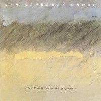 Purchase Jan Garbarek Group - It's Ok To Listen To The Gray Voice