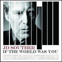 Purchase J.D. Souther - If The World Was You