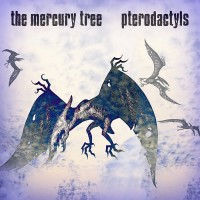 Purchase The Mercury Tree - Pterodactyls