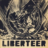 Purchase Liberteer - Better To Die On Your Feet Than Live On Your Knees