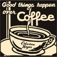 Purchase Edwina Hayes - Good Things Happen Over Coffee