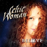 Purchase Celtic Woman - Believe