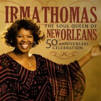 Purchase Irma Thomas - 50Th Anniversary Celebration
