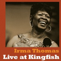 Purchase Irma Thomas - Live At The Kingfish Club