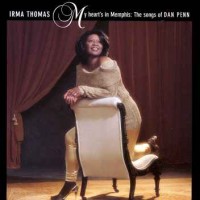 Purchase Irma Thomas - My Heart's In Memphis: The Songs Of Dan Penn