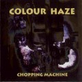 Buy Colour Haze - Chopping Machine Mp3 Download