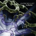 Buy Android Lust - Evolution Mp3 Download