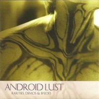 Purchase Android Lust - Rarities, Demos & B-Sides