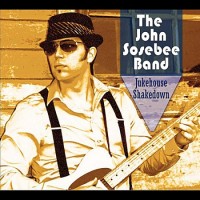 Purchase The John Sosebee Band - Jukehouse Shakedown