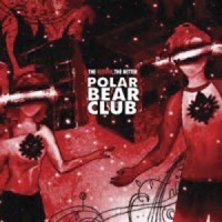 Purchase Polar Bear Club - The Redder, The Better