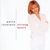 Purchase Patty Loveless - Strong Heart