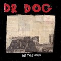 Buy Dr. Dog - Be The Void Mp3 Download