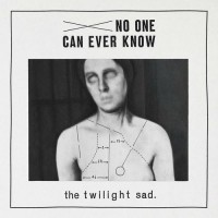 Purchase The Twilight Sad - No One Can Ever Know