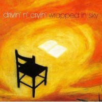 Purchase Drivin' N' Cryin' - Wrapped In Sky
