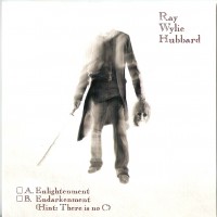 Purchase Ray Wylie Hubbard - A. Enlightenment B. Endarkenment (Hint: There is no C)