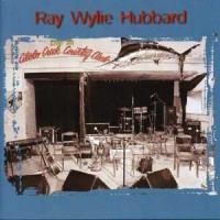 Purchase Ray Wylie Hubbard - Live At Cibolo Creek Country Club