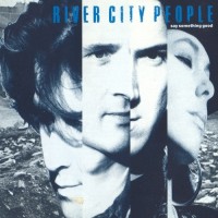 Purchase River City People - Say Something Good
