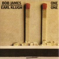 Purchase Bob James & Earl Klugh - One On One (30Th Anniversary Special Edition)