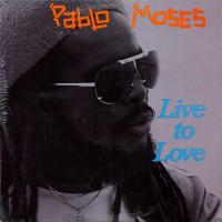Purchase Pablo Moses - Live To Love
