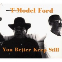 Purchase T-Model Ford - You Better Keep Still