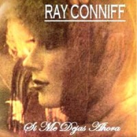 Purchase Ray Conniff - Si Me Dejas Ahora