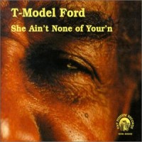 Purchase T-Model Ford - She Ain't None of Your'n
