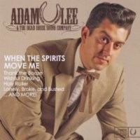 Purchase Adam Lee & The Dead Horse Sound Company - When The Spirits Move Me