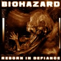 Buy Biohazard - Reborn In Defiance Mp3 Download