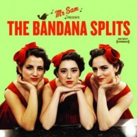 Purchase The Bandana Splits - Mister Sam Presents The Bandana Splits