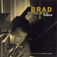 Purchase Brad Mehldau - The Art Of The Trio, Vol. 3: Songs