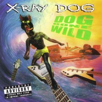Purchase X-Ray Dog - Dog Gone Wild