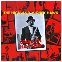 Purchase Coleman Hawkins - The High And Mighty Hawk
