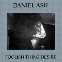 Purchase Daniel Ash - Foolish Thing Desire