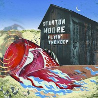 Purchase Stanton Moore - Flyin' The Coop