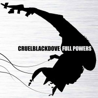 Purchase Cruel Black Dove - Full Powers (EP)