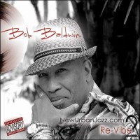 Purchase Bob Baldwin - Newurbanjazz.Com 2: Re-Vibe