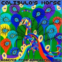 Purchase Caligula's Horse - Moments From Ephemeral City