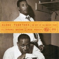 Purchase Clifford Brown & Max Roach - Alone Together (The Best Of The Mercury Years) CD1