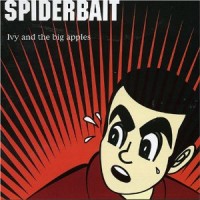 Purchase Spiderbait - Ivy And The Big Apples