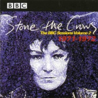 Purchase Stone The Crows - The BBC Sessions Vol. 2: 1970-1971