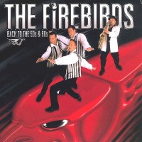 Purchase The Firebirds - Back To The 50s And 60s