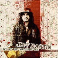Purchase Jeff Martin - Live at the Corner Hotel