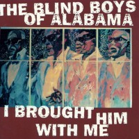 Purchase The Blind Boys Of Alabama - I Brought Him With Me