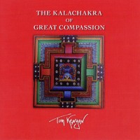 Purchase Tom Kenyon - The Kalachakra Of Great Compassion