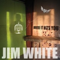 Purchase Jim White - Where It Hits You