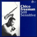 Buy Chico Freeman - Still Sensitive Mp3 Download