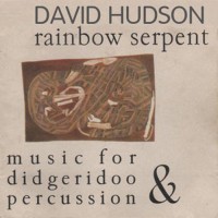 Purchase David Hudson - Rainbow Serpent (Music For Didgeridoo & Percussion)
