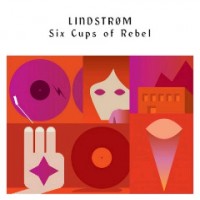 Purchase Lindstrøm - Six Cups of Rebel