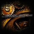 Buy Burning Yesterday - We Create Monsters Not Machines Mp3 Download